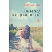 cum s-a facut de-am plecat de-acasa - carmen musat coman imagen 8_0_
0
