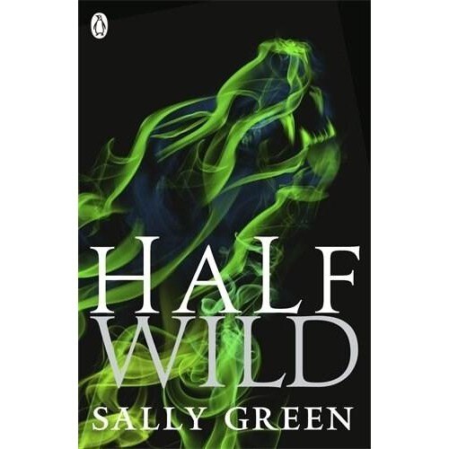 Half Wild - 2 - Sally Green