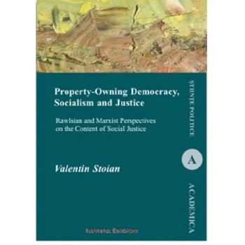 Property-Owning Democracy, Socialism and Justice - Valentin Stoian Property-Owning Democracy, Socialism and Justice - Valentin Stoian