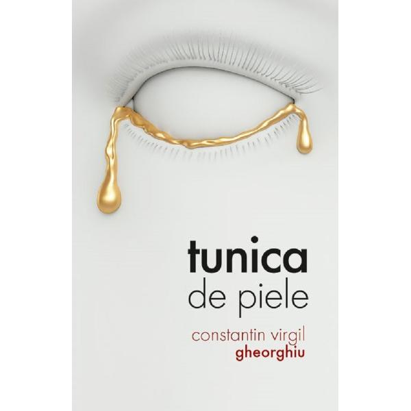 Tunica de piele - Constantin Virgil Gheorghiu
