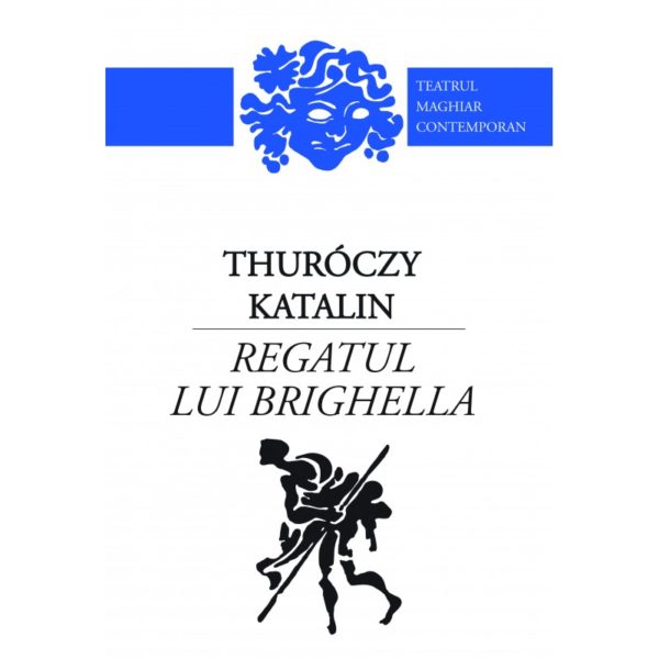 Regatul Lui Brighella - Thuróczy Katalin
