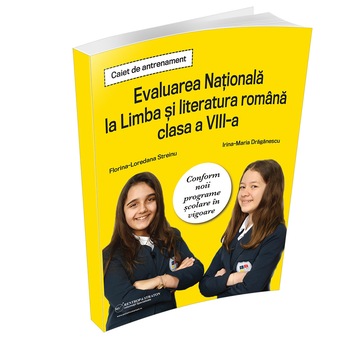 Caiet de antrenament - Evaluarea Nationala la Limba si literatura romana clasa a VIII-a - Conform noii programe scolare in vigoare Caiet de antrenament - Evaluarea Nationala la Limba si literatura romana clasa a VIII-a - Conform noii programe scolare in vigoare