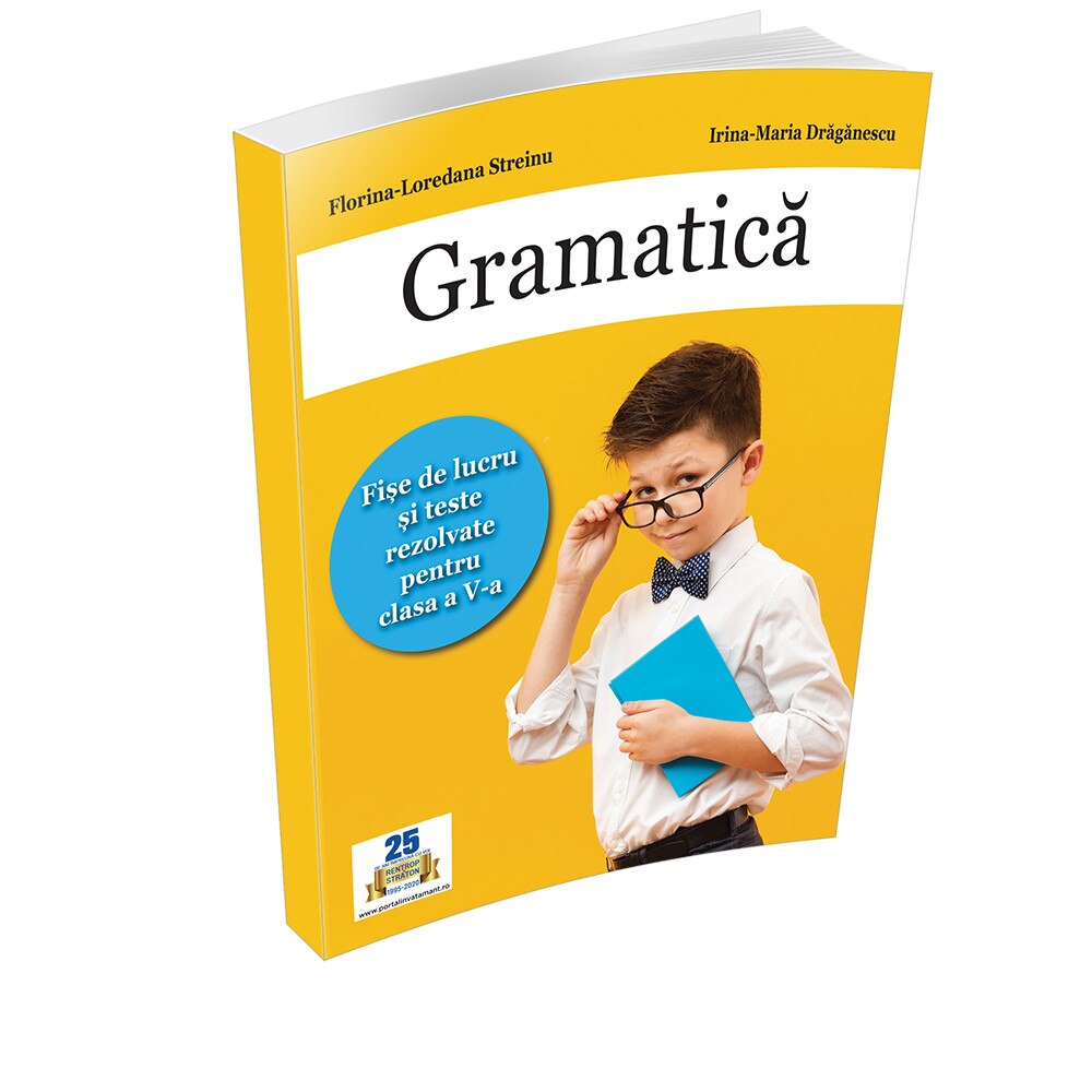 Gramatica. Fise de lucru si Teste REZOLVATE pentru clasa a V-a