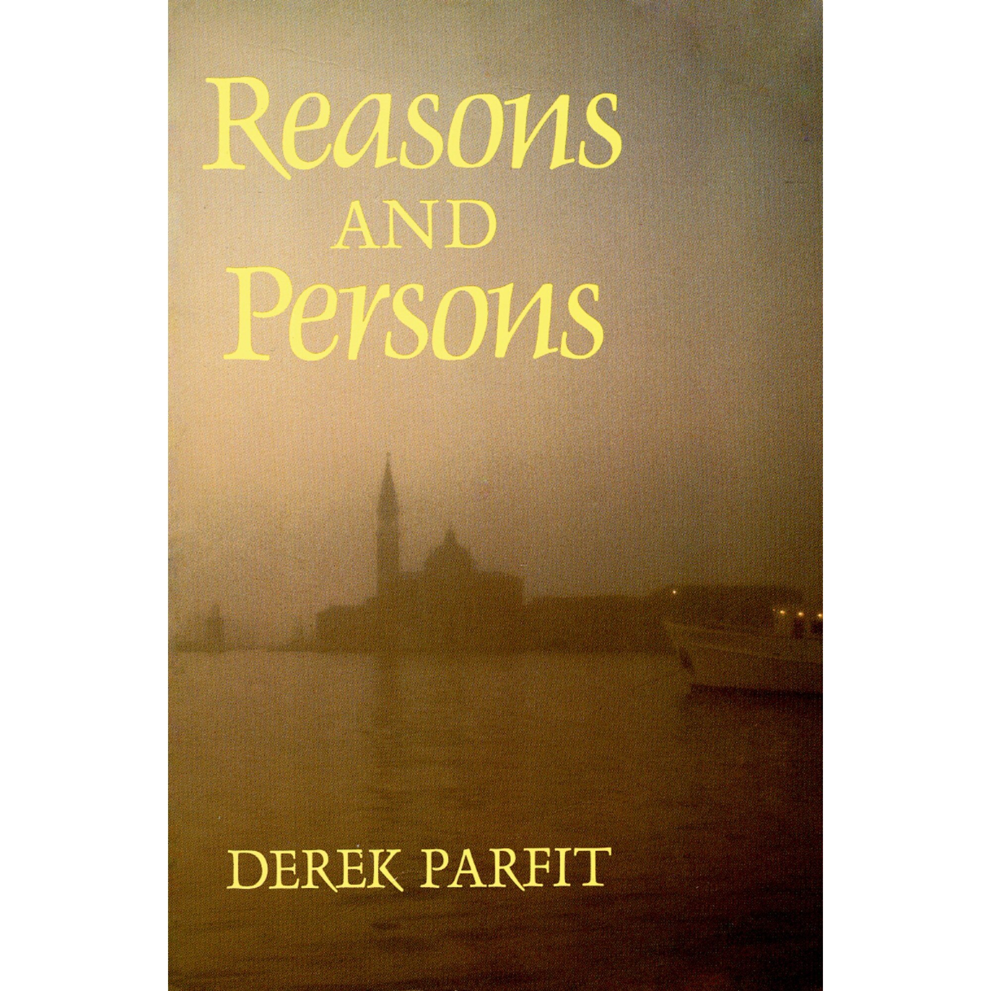 Reasons and Persons - Derek Parfit