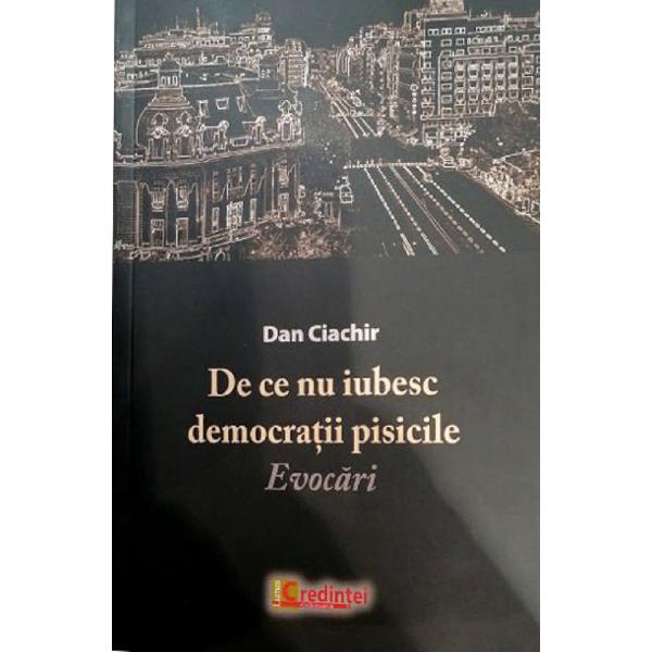 De ce nu iubesc democratii pisicile - Dan Ciachir