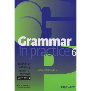 Grammar In Practice 6 - Roger Gower Grammar In Practice 6 - Roger Gower