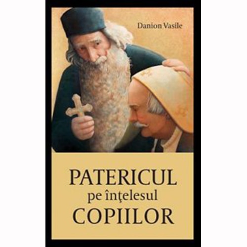 Patericul pe intelesul copiilor - Danion Vasile