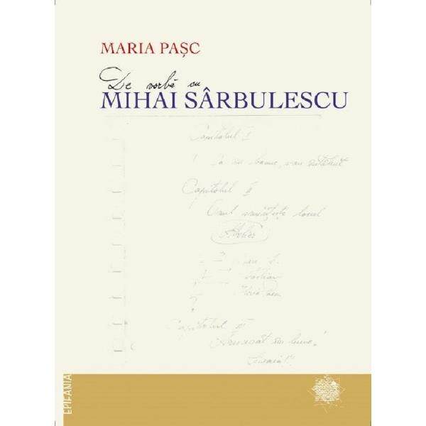 De vorba cu Mihai Sarbulescu - Maria Pasc
