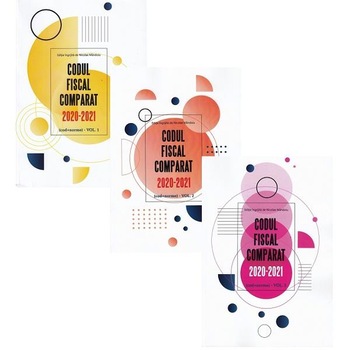 Codul fiscal comparat 2020-2021. Vol.1+Vol.2+Vol.3 Act. 01.03.2021 Codul fiscal comparat 2020-2021. Vol.1+Vol.2+Vol.3 Act. 01.03.2021