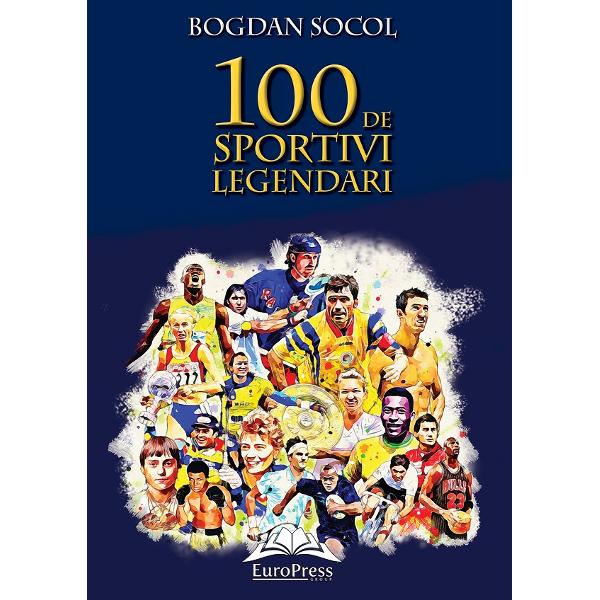100 de sportivi legendari - Bogdan Socol