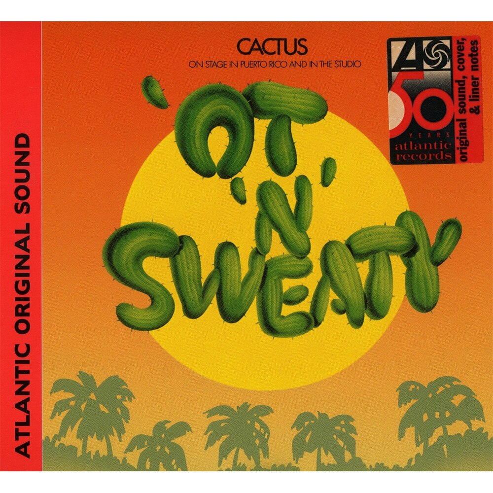 Cactus - 'Ot 'N' Sweaty - CD Digipack