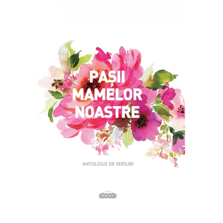 Pasii mamelor noastre, Antologie de Virgil Botnaru, Daniela Botnaru