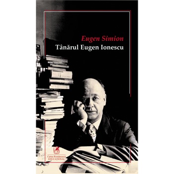 Tanarul Eugen Ionescu, Eugen Simion Tanarul Eugen Ionescu, Eugen Simion