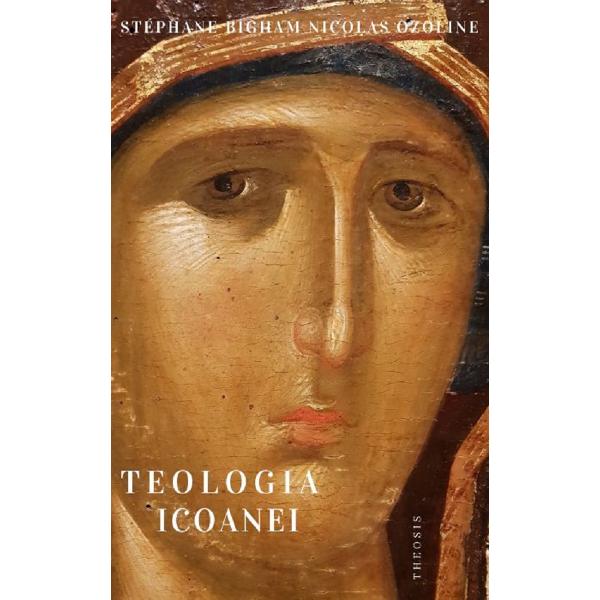 Teologia icoanei - Stephan Bigam, Nikolai Ozolin