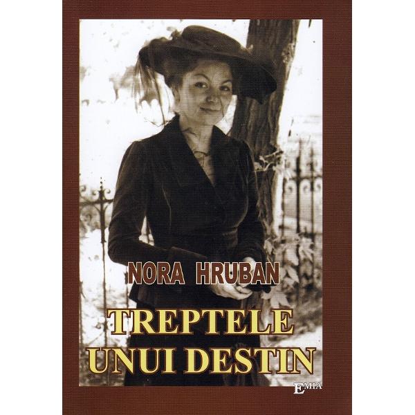 Treptele unui destin - Nora Hruban