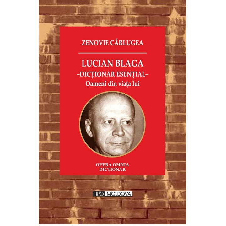 Set 2 volume, Lucian Blaga - Dictionar esential, Oameni din viata lui, Tipo Moldova, Zenovie Carlugea, 2017, 907 pagini
