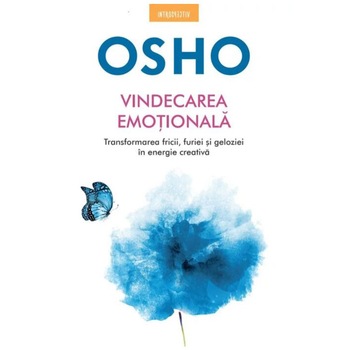Osho. Vindecarea emotionala Osho. Vindecarea emotionala