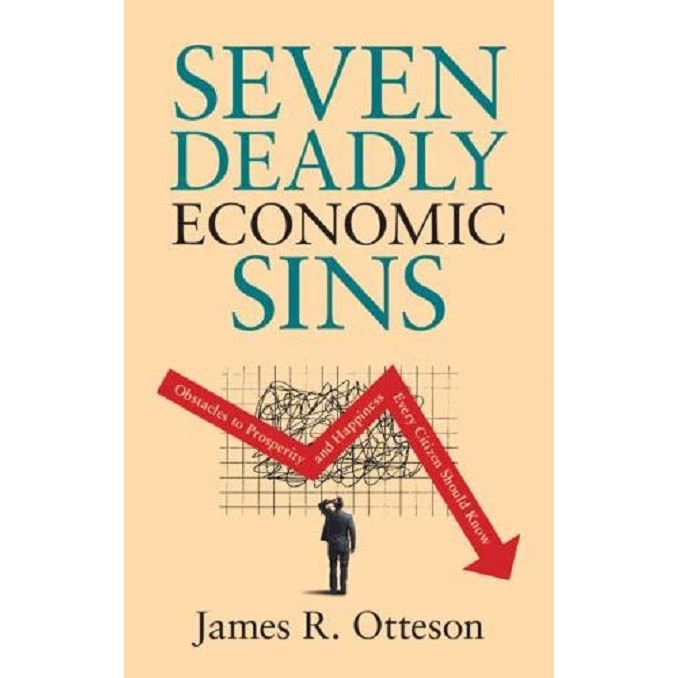 Seven Deadly Economic Sins - James R. Otteson