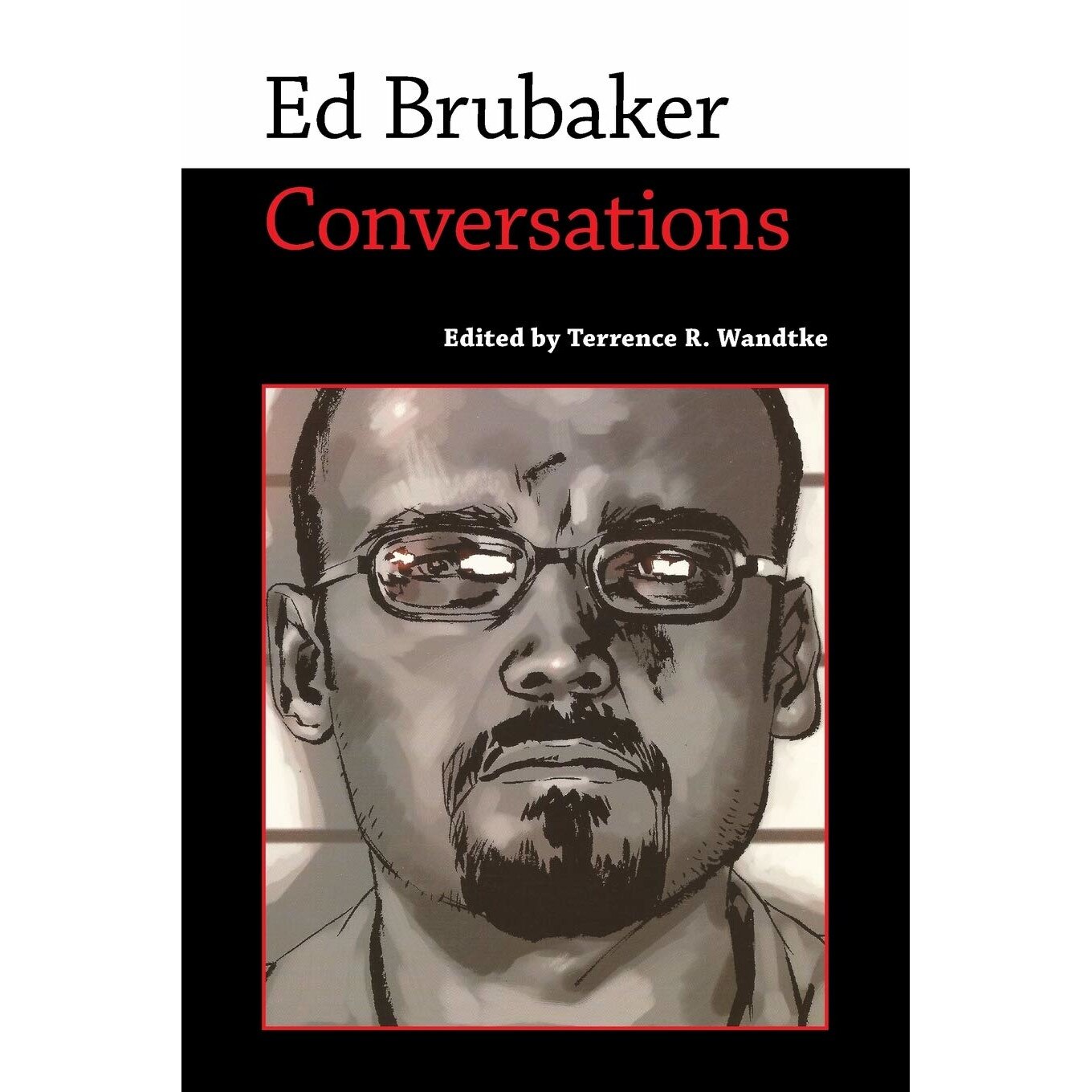 Ed Brubaker: Conversations - Terrence R. Wandtke
