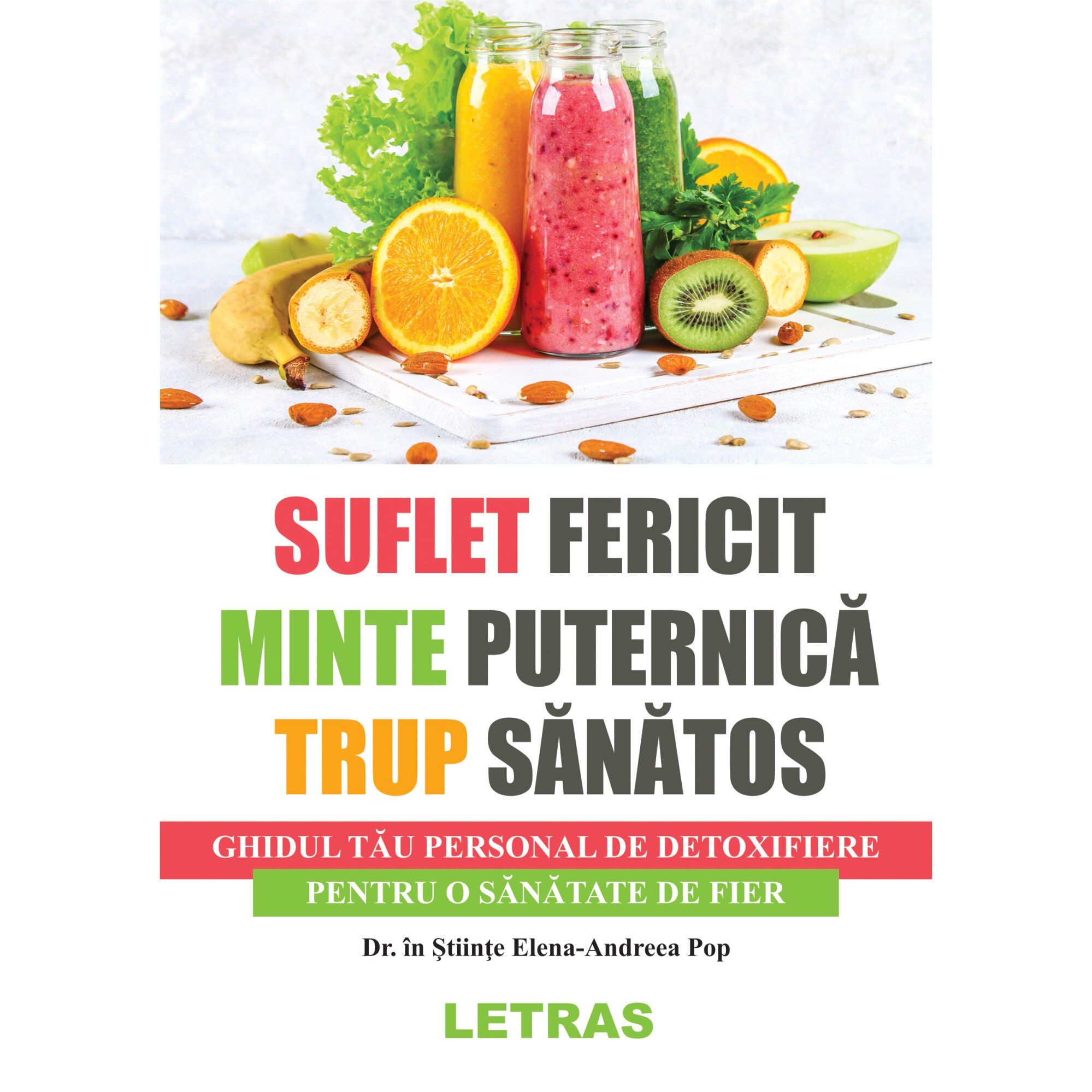 Suflet fericit - Minte puternica - Trup sanatos - Elena-Andreea Pop, editia 2021