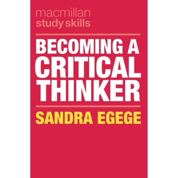 Becoming a Critical Thinker - Sandra Egege, ed 2021 Becoming a Critical Thinker - Sandra Egege, ed 2021