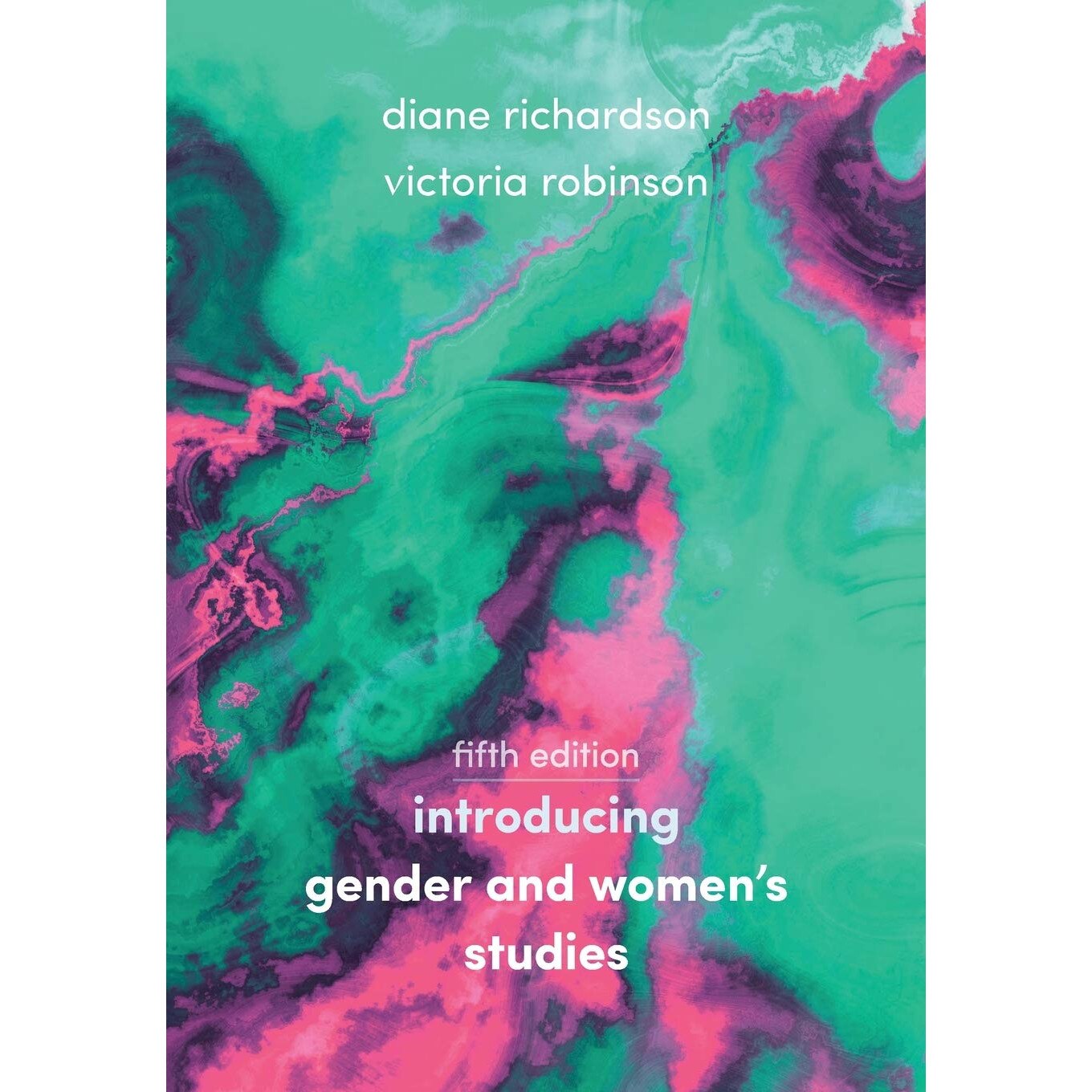 Introducing Gender and Women's Studies - Diane RichardsonAshley Victoria Robinson, ed 2020
