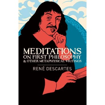 Meditations on First Philosophy and Other Metaphysical Writings - Rene Descartes , ed 2021 Meditations on First Philosophy and Other Metaphysical Writings - Rene Descartes , ed 2021
