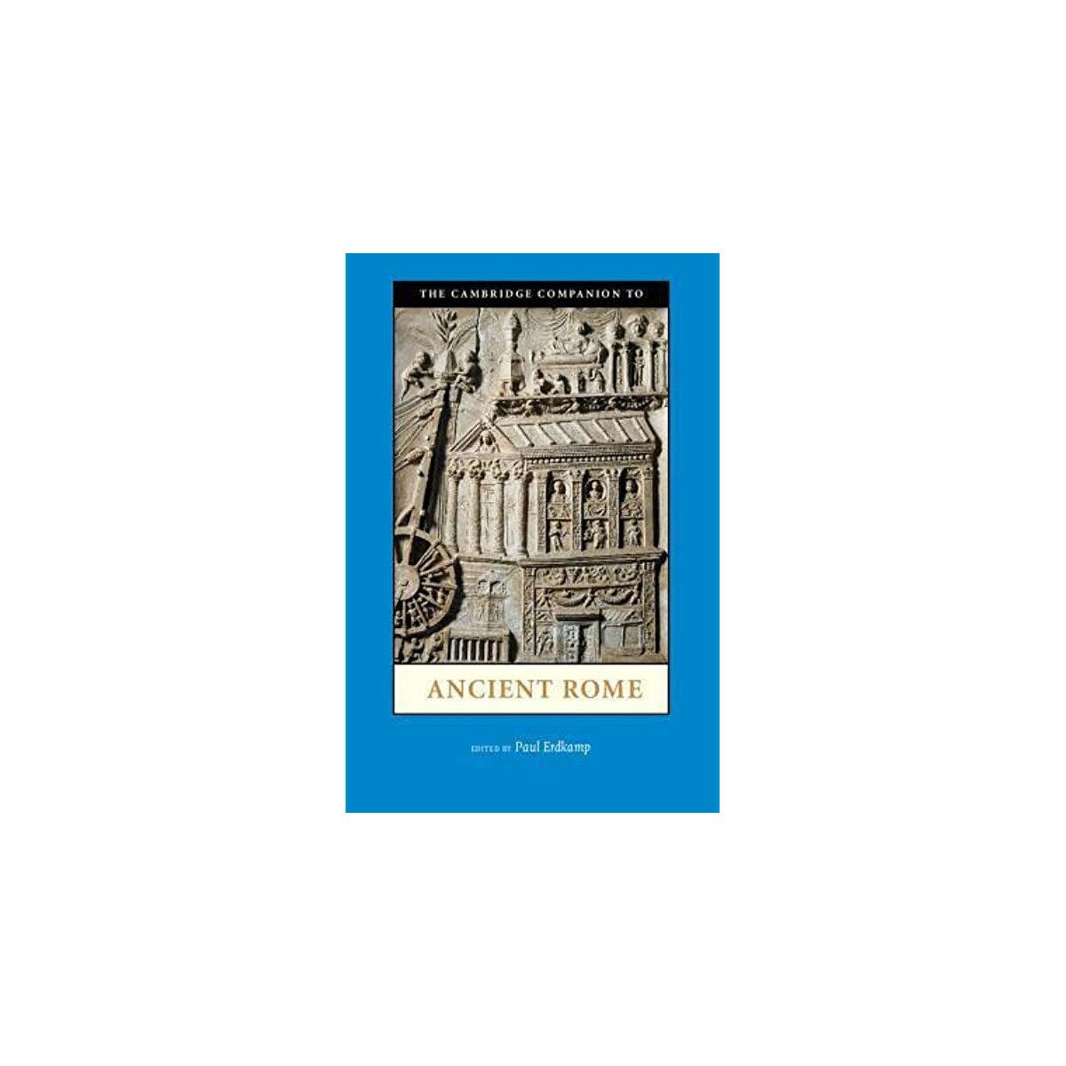 The Cambridge Companion to Ancient Rome, Paul Erdkamp