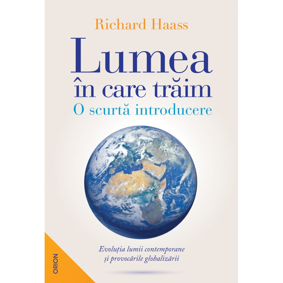 Lumea in care traim. O scurta introducere, Richard Haass