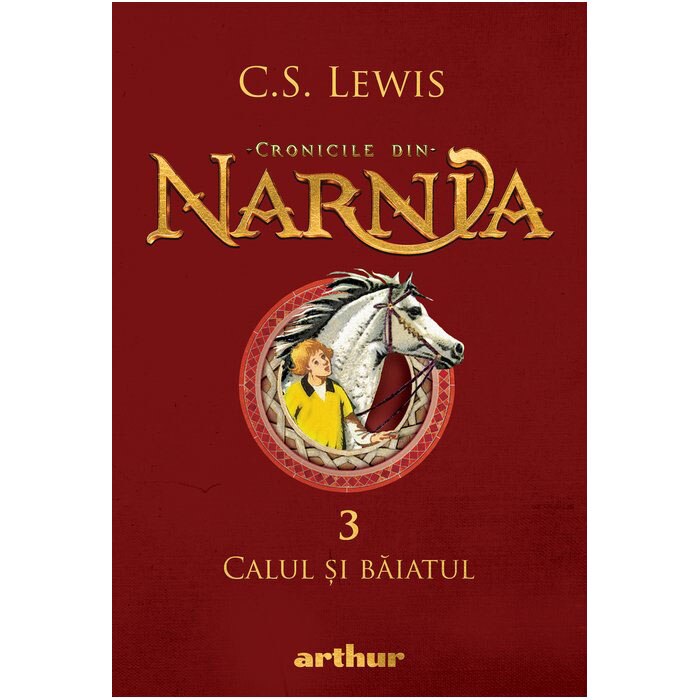 Cronicile din Narnia 3.Calul si baiatul, C.S. Lewis
