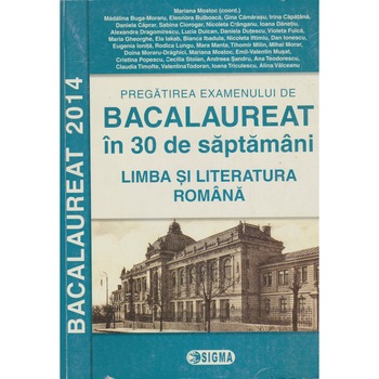 Bacalaureat in 30 de saptamani limba romana 2014 - Mariana Mostoc Bacalaureat in 30 de saptamani limba romana 2014 - Mariana Mostoc