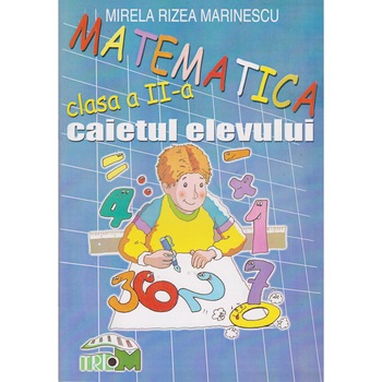 Matematica clasa 2-a caietul elevului - Mirela Rizea Marinescu Matematica clasa 2-a caietul elevului - Mirela Rizea Marinescu