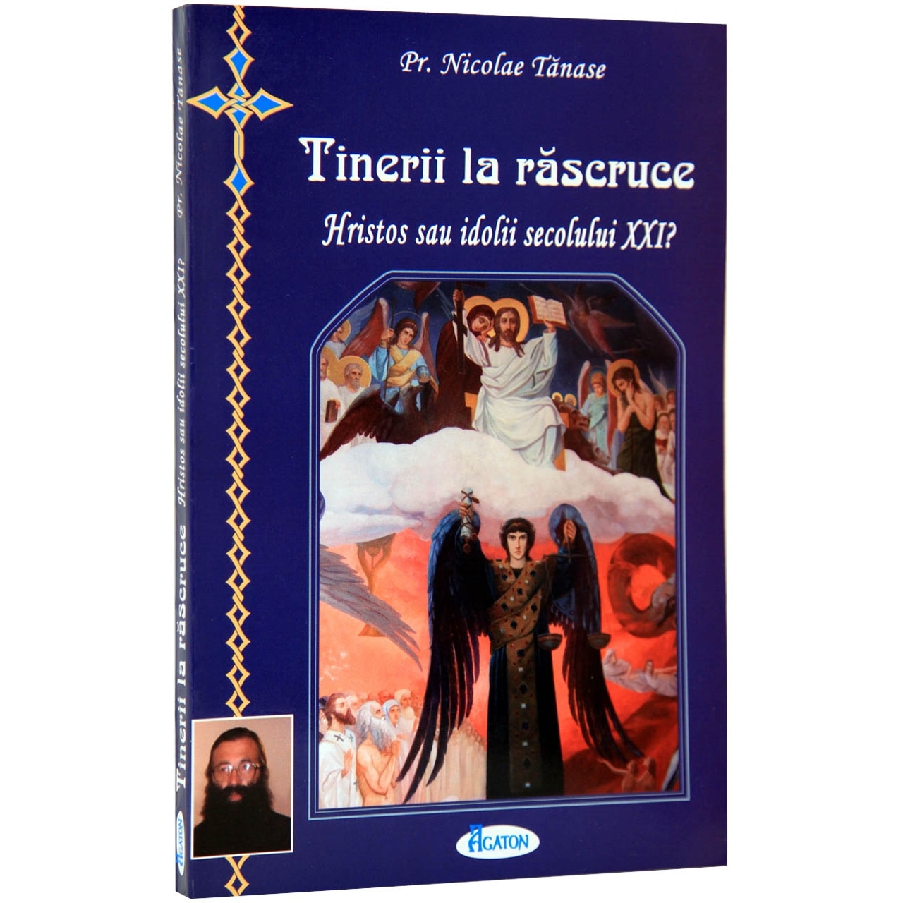 Tinerii la rascruce - Hristos sau idolii secolului XXI? - Pr. N. Tanase