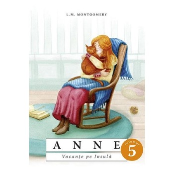 Anne. Vacanta pe insula Vol.5 - L.M. Montgomery Anne. Vacanta pe insula Vol.5 - L.M. Montgomery