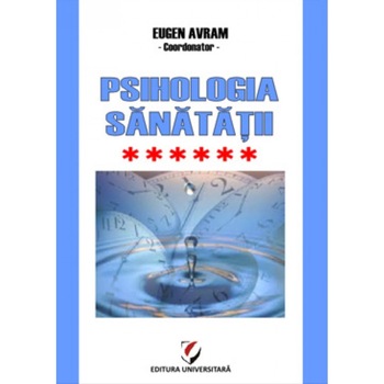 Psihologia sanatatii. Abordari aplicate. Volumul VI - Psiho-traumatologie & Psiho-oncologie Psihologia sanatatii. Abordari aplicate. Volumul VI - Psiho-traumatologie & Psiho-oncologie