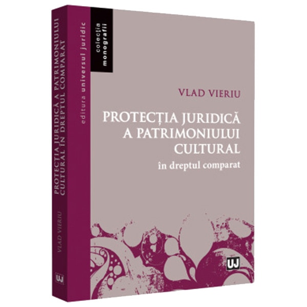 Protectia juridica a patrimoniului cultural in dreptul comparat, Vlad Vieriu