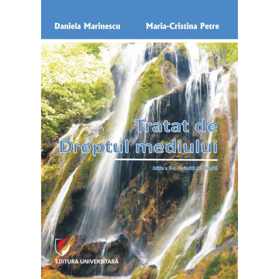 Tratat de dreptul mediului - Daniela Marinescu, Maria-Cristina Petre