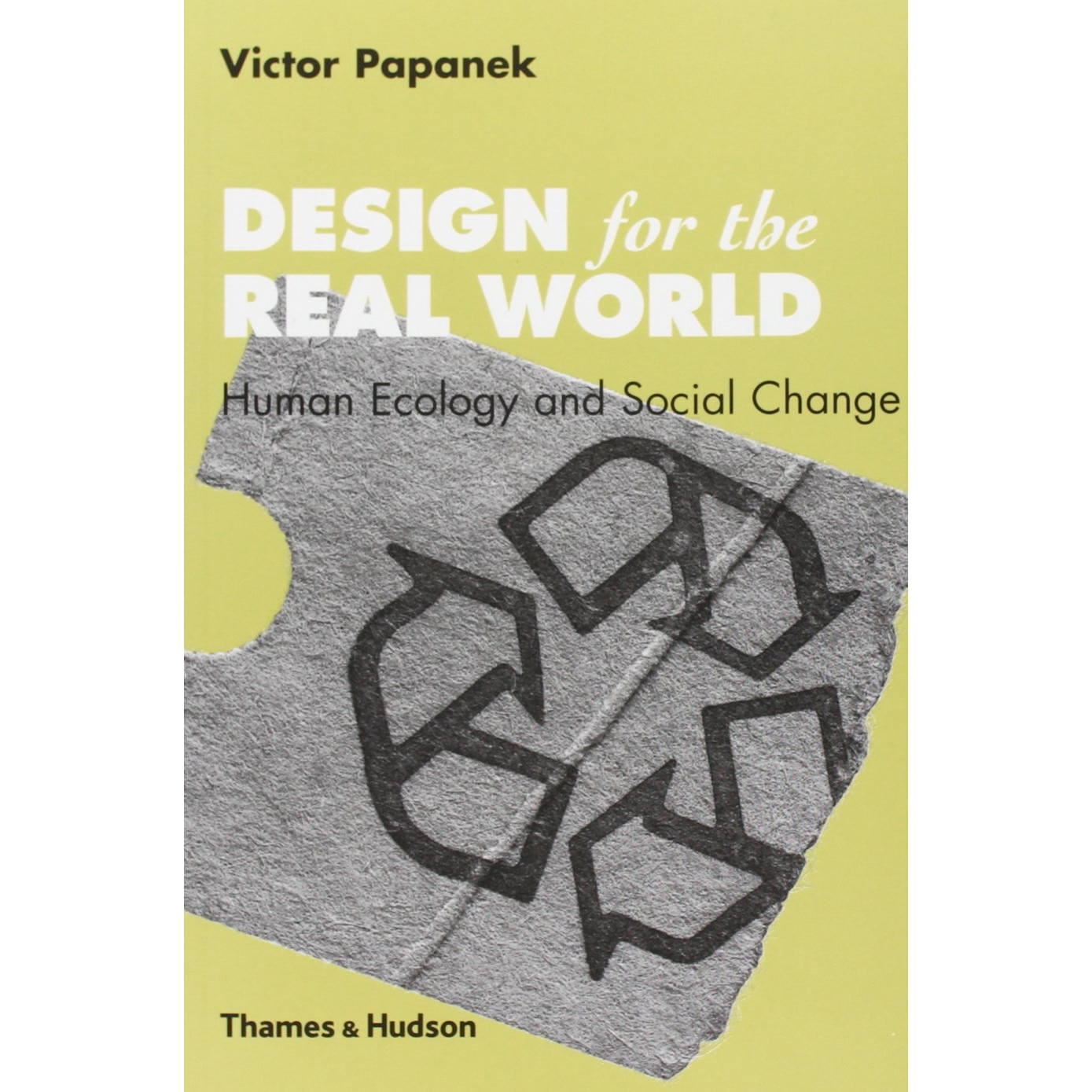Design for the Real World. Human Ecology and Social Change, Victor Papanek
