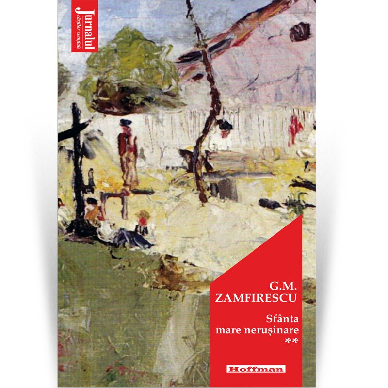 Sfanta mare nerusinare, vol 2 - George Mihail Zamfirescu, Editia 2021