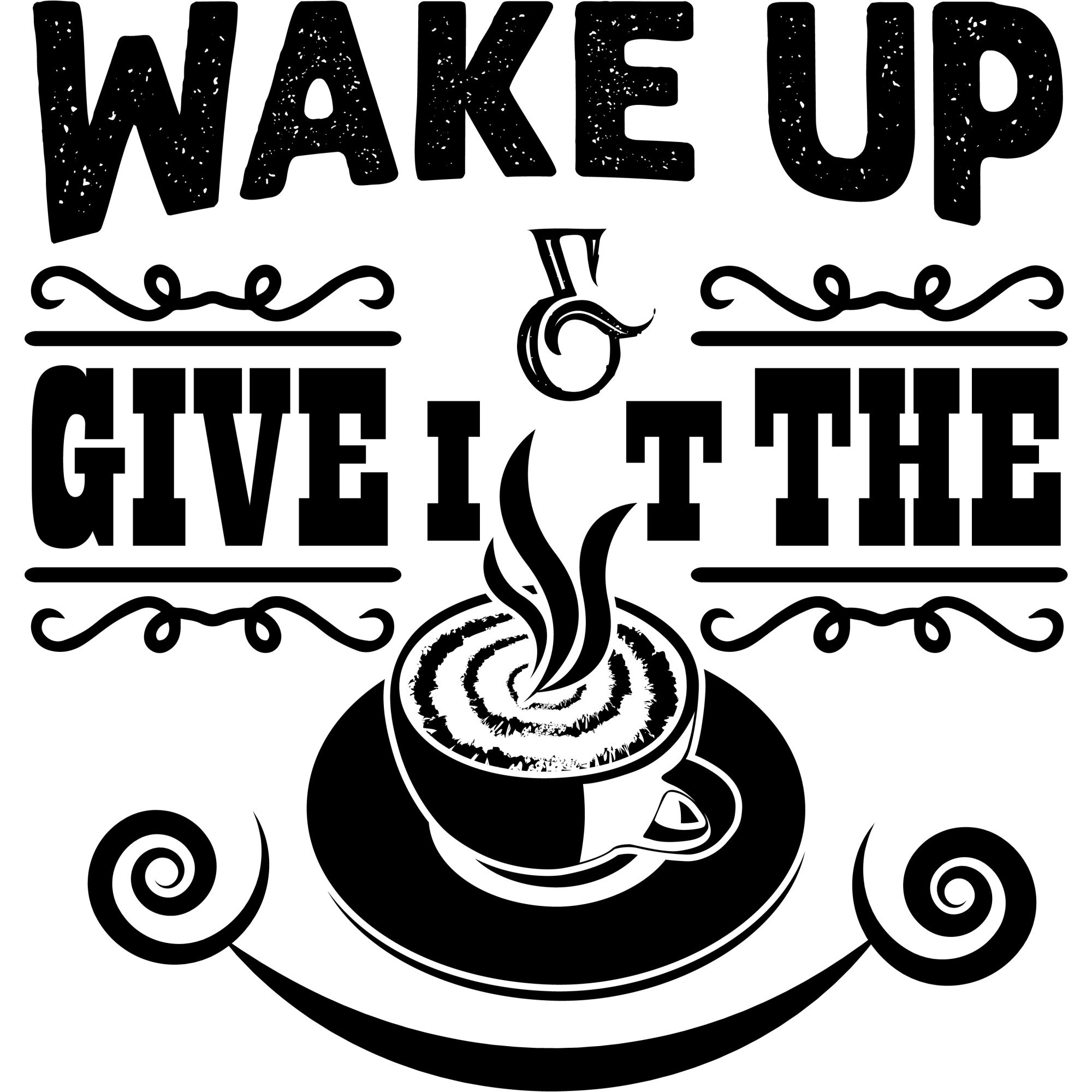 Sticker decorativ perete / geam, Wake up give it the coffee, 30x28 cm
