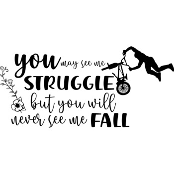 Sticker decorativ perete / geam, You may see me struggle, 30x14 cm Sticker decorativ perete / geam, You may see me struggle, 30x14 cm
