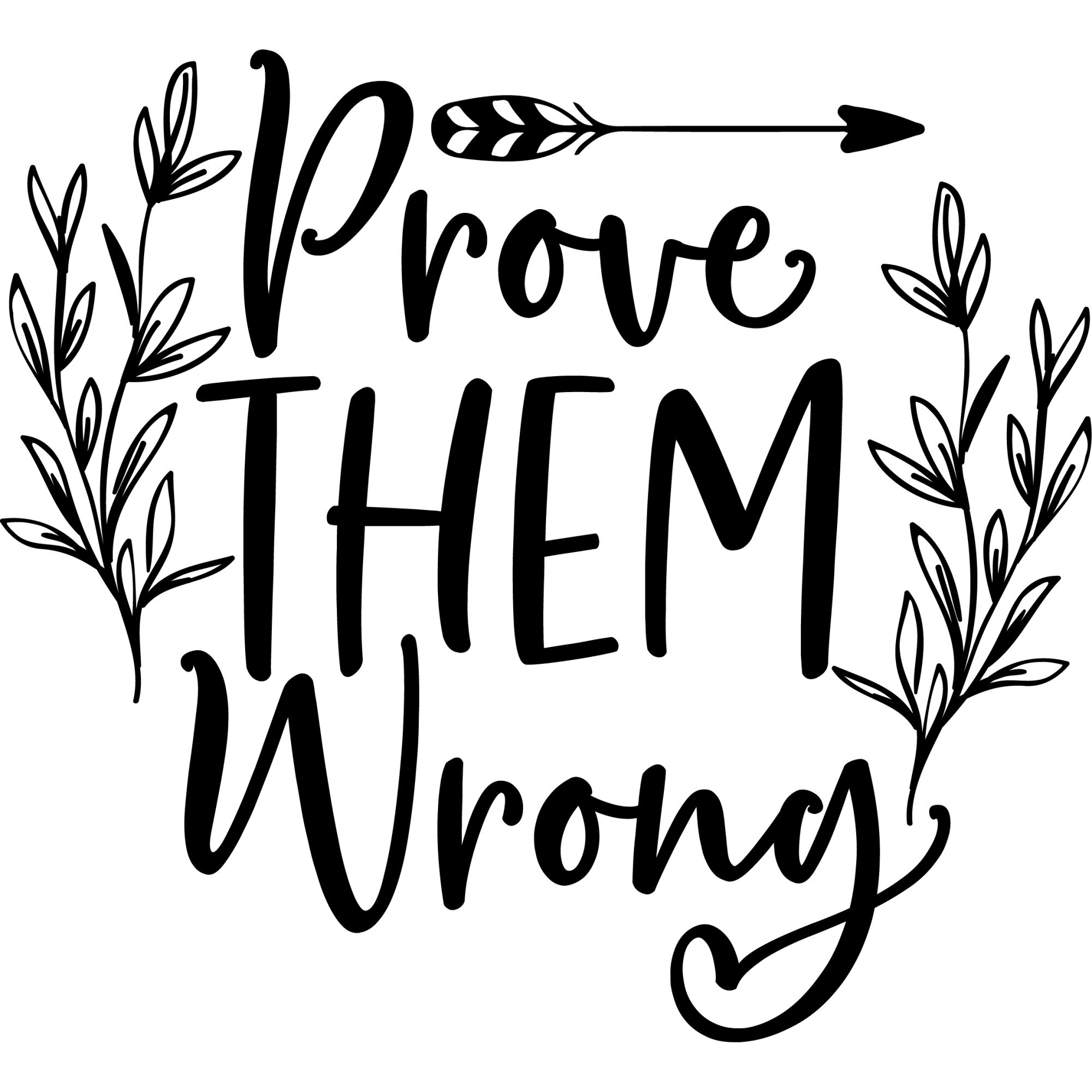 Sticker decorativ perete / geam, Prove them wrong, 30x25 cm