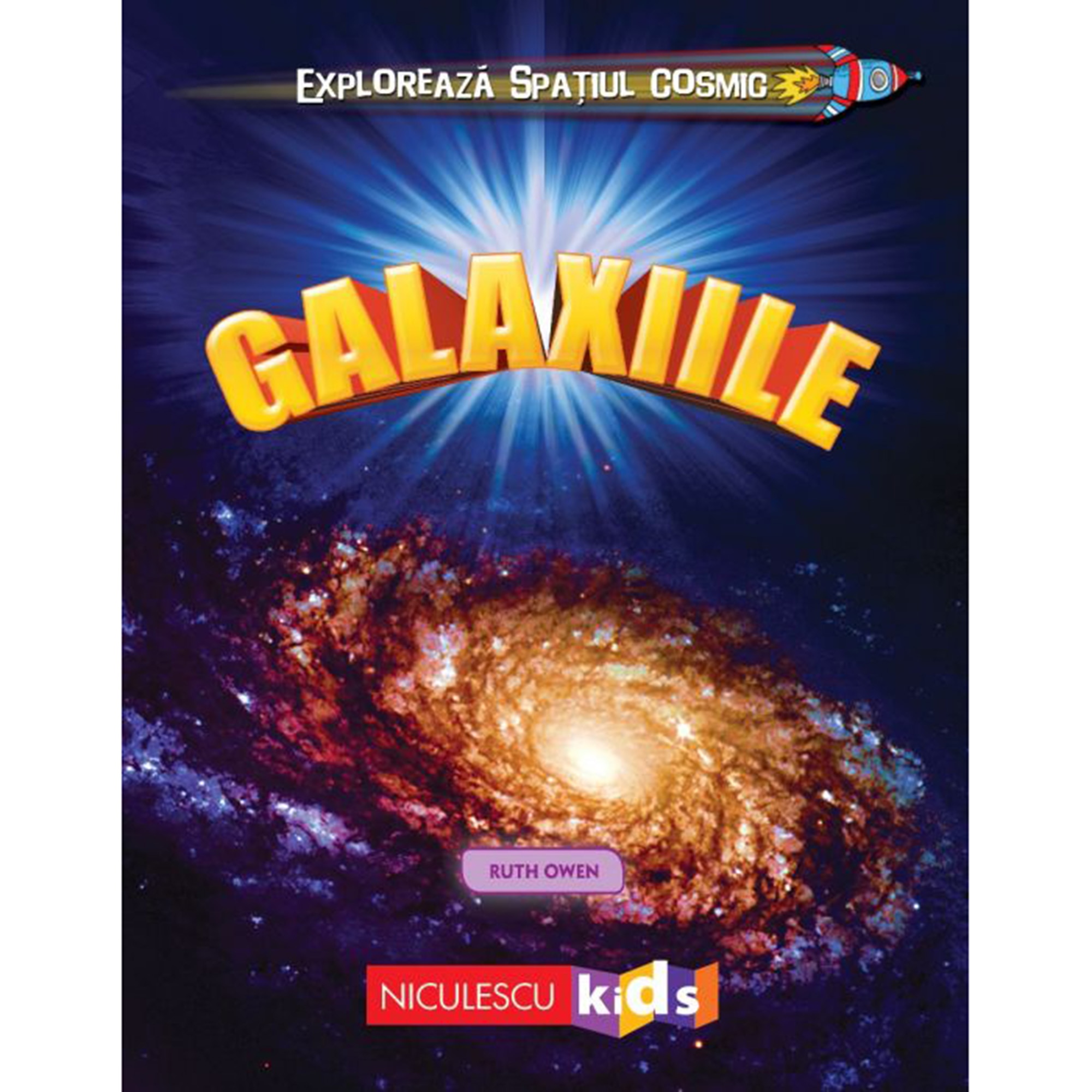 Exploreaza spatiul cosmic - Galaxiile, Ruth Owen
