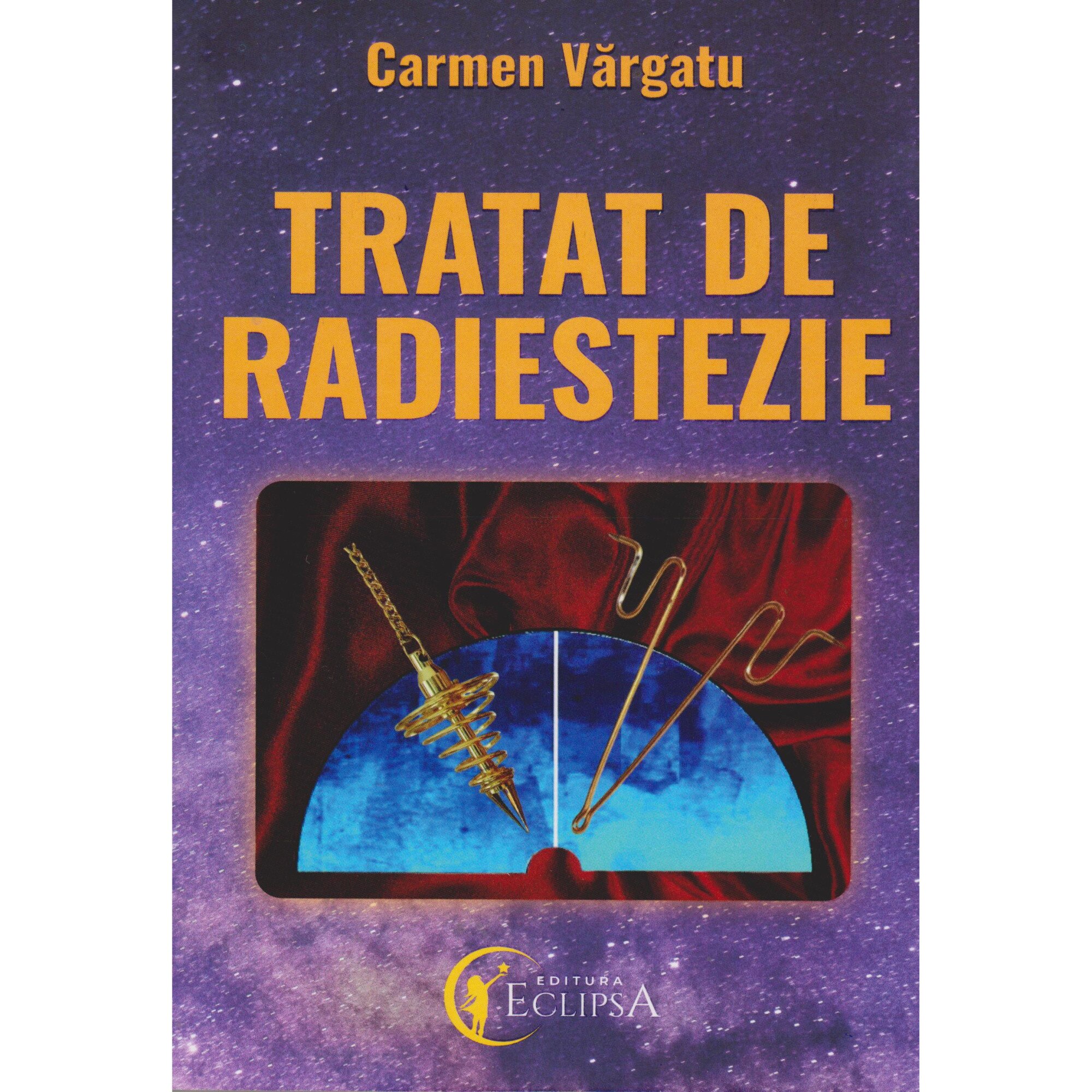 Tratat de radiestezie - Carmen Vargatu