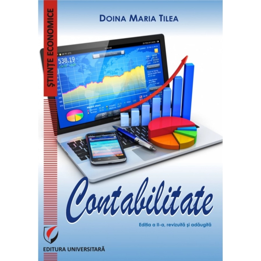 Contabilitate - Doina Maria Tilea. Editia a II-a, revizuita si adaugita