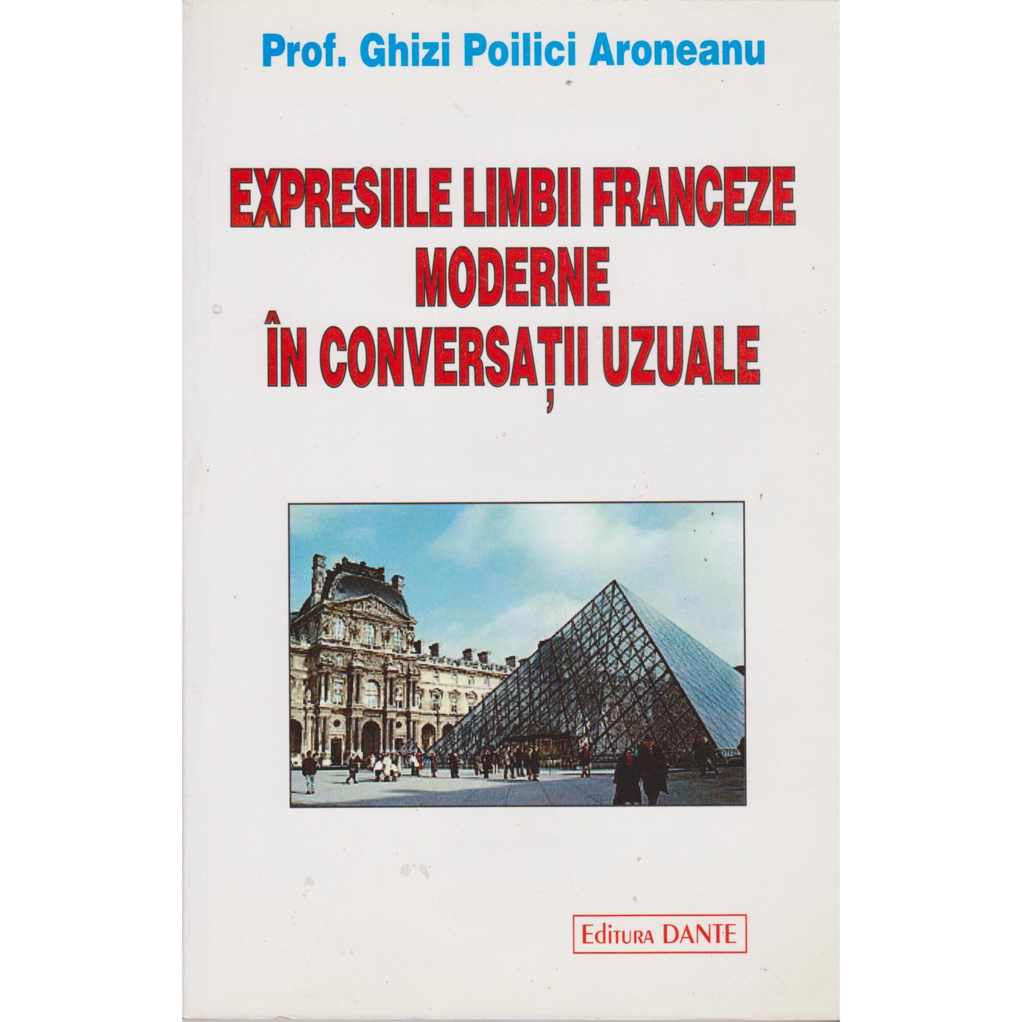 Expresiile limbii franceze moderne in conversatii uzuale - Poilici Aroneanu