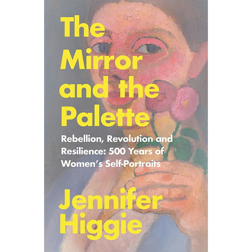 Mirror and the Palette - Jennifer Higgie
