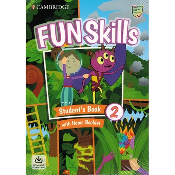 Fun Skills Level 2 Student's Book with Home Booklet and Downloadable Audio , autor Claire Medwell / Montse Watkin Fun Skills Level 2 Student's Book with Home Booklet and Downloadable Audio , autor Claire Medwell / Montse Watkin