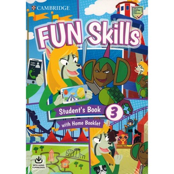 Fun Skills Level 3 Student's Book with Home Booklet and Downloadable Audio , autor Colin Sage / Anne Robinson Fun Skills Level 3 Student's Book with Home Booklet and Downloadable Audio , autor Colin Sage / Anne Robinson