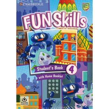 Fun Skills Level 4 Student's Book with Home Booklet and Downloadable Audio , autor Bridget Kelly / David Valente Fun Skills Level 4 Student's Book with Home Booklet and Downloadable Audio , autor Bridget Kelly / David Valente